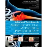 Advanced Techniques in Musculoskeletal Medicine & Physiotherapy : Using Minimally Invasive Therapies in Practice
