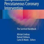 Complications of Percutaneous Coronary Intervention: The Survival Handbook 2016