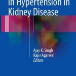 Core Concepts in Hypertension in Kidney Disease 2016