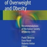 Clinical Management of Overweight and Obesity 2016 : Recommendations of the Italian Society of Obesity (SIO)