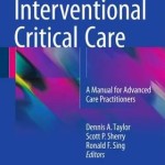 Interventional Critical Care 2016 : A Manual for Advanced Care Practitioners