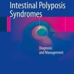 Intestinal Polyposis Syndromes 2016 : Diagnosis and Management