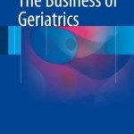 The Business of Geriatrics 2016