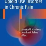 Treating Comorbid Opioid Use Disorder in Chronic Pain 2016