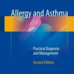 Allergy and Asthma : Practical Diagnosis and Management, 2nd Edition
