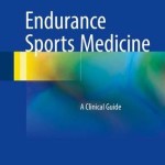 Endurance Sports Medicine 2016 : A Clinical Guide