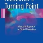 Alzheimer’s Turning Point 2016 : A Vascular Approach to Clinical Prevention
