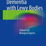 Dementia with Lewy Bodies 2017 : Clinical and Biological Aspects