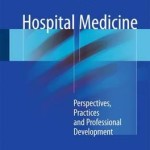 Hospital Medicine 2017 : Perspectives, Practices and Professional Development