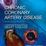 Chronic Coronary Artery Disease : A Companion to Braunwald’s Heart Disease
