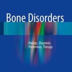 Bone Disorders 2017 : Biology, Diagnosis, Prevention, Therapy