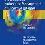 Diagnosis and Endoscopic Management of Digestive Diseases : New Tools and Strategies