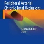 Practical Approach to Peripheral Arterial Chronic Total Occlusions 2017