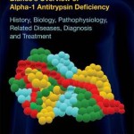 Blanco's Overview of Alpha-1 Antitrypsin Deficiency : History, Biology, Pathophysiology, Related Diseases, Diagnosis and Treatment