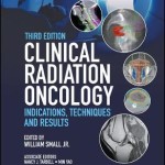 Clinical Radiation Oncology : Indications, Techniques, and Results, 3rd Edition