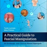 A Practical Guide to Fascial Manipulation : An Evidence- and Clinical-Based Approach