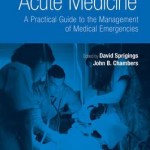Acute Medicine : A Practical Guide to the Management of Medical Emergencies, 5th Edition