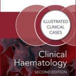 Clinical Haematology, Second Edition : Illustrated Clinical Cases