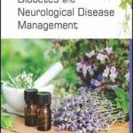 Herbs for Diabetes and Neurological Disease Management : Research and Advancements