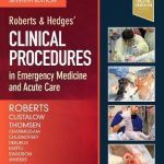 Roberts and Hedges’ Clinical Procedures in Emergency Medicine and Acute Care