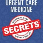 Urgent Care Medicine Secrets
