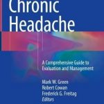 Chronic Headache : A Comprehensive Guide to Evaluation and Management