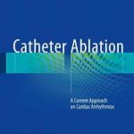 Catheter Ablation : A Current Approach on Cardiac Arrhythmias