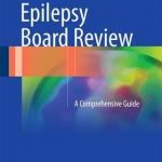 Epilepsy Board Review : A Comprehensive Guide