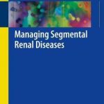 Managing Segmental Renal Diseases