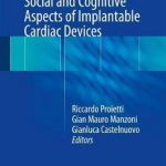 Psychological, Emotional, Social and Cognitive Aspects of Implantable Cardiac Devices