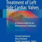Percutaneous Treatment of Left Side Cardiac Valves : A Practical Guide for the Interventional Cardiologist