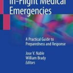 In-Flight Medical Emergencies : A Practical Guide to Preparedness and Response