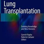 Lung Transplantation : Evolving Knowledge and New Horizons