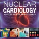 Nuclear Cardiology: Practical Applications, Third Edition