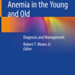 Anemia in the Young and Old