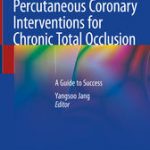 Percutaneous Coronary Interventions for Chronic Total Occlusion