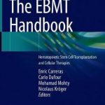 The EBMT Handbook : Hematopoietic Stem Cell Transplantation and Cellular Therapies