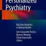 Personalized Psychiatry : Big Data Analytics in Mental Health