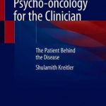 Psycho-Oncology for the Clinician : The Patient Behind the Disease