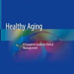 Healthy Aging : A Complete Guide to Clinical Management
