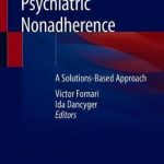 Psychiatric Nonadherence : A Solutions-Based Approach