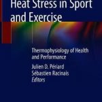 Heat Stress in Sport and Exercise : Thermophysiology of Health and Performance