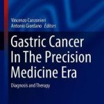 Gastric Cancer In The Precision Medicine Era : Diagnosis and Therapy
