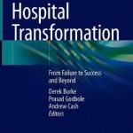 Hospital Transformation : From Failure to Success and Beyond