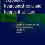 Textbook of Neuroanesthesia and Neurocritical Care : Volume II – Neurocritical Care