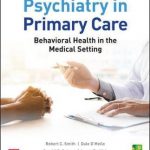 Essentials of Psychiatry in Primary Care: Behavioral Health in the Medical Setting