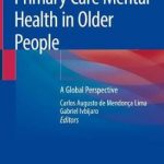 Primary Care Mental Health in Older People : A Global Perspective