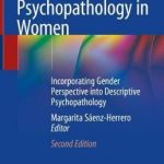 Psychopathology in Women : Incorporating Gender Perspective into Descriptive Psychopathology