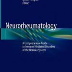 Neurorheumatology : A Comprehenisve Guide to Immune Mediated Disorders of the Nervous System