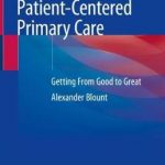Patient-Centered Primary Care : Getting From Good to Great
